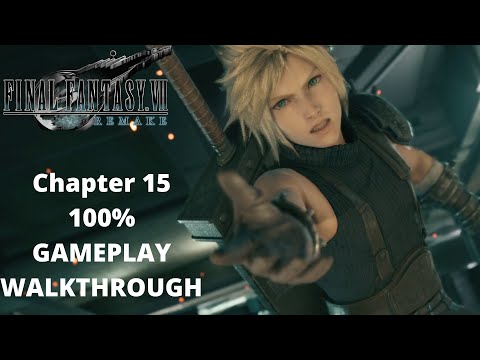 FINAL FANTASY 7 REMAKE - Chapter 15 - Gameplay Walkthrough - 100% All Completion