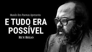 E Tudo Era Possível | Poema de Ruy Belo com narração de Mundo Dos Poemas