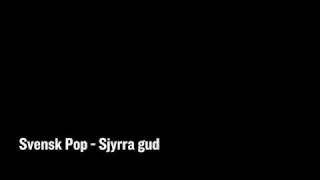 Svensk Pop - Sjyrra gud