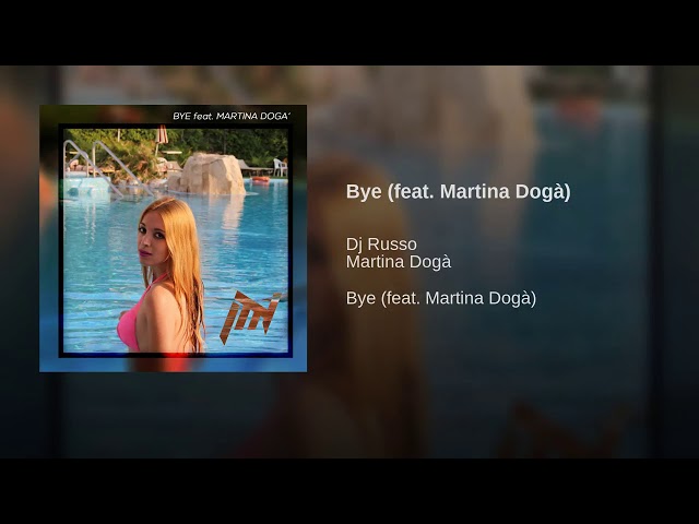 Dj Russo – Bye feat. Martina Dogà (Remix Stems)