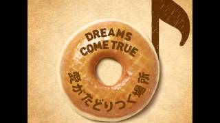 Ai ga Tadoritsuku Basho by DREAMS COME TRUE