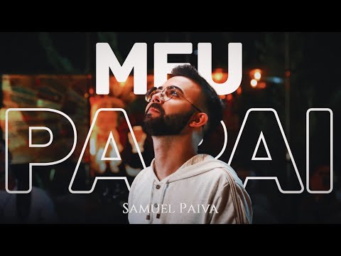 Meu Papai - Samuel Paiva
