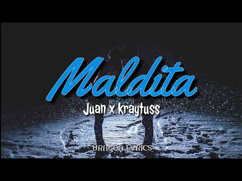 MALDITA - Juan Caoile ft. Kraytuss | lyrics video