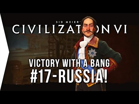 Civilization VI ► Russia FINALE P17 - Victory with a BANG [Civ 6 Let's Play!]