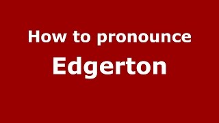 How to pronounce Edgerton