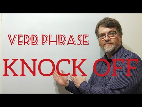 English Tutor Nick P Verb Phrase (202) Knock Off - Nine Meanings