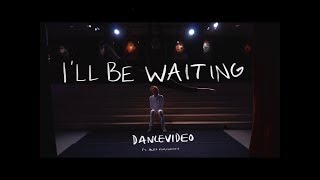 I&#39;ll Be Waiting | Dance Video | Ft. Alex Komulainen
