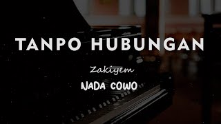 Download lagu TANPO HUBUNGAN // Zakiyem // KARAOKE PIANO AKUSTIK NADA COWO ( MALE ) mp3