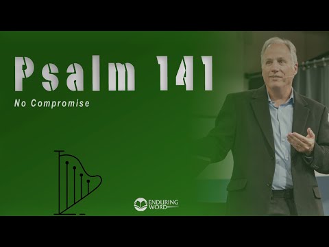 Psalm 141 - No Compromise