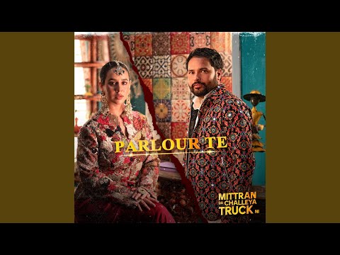 Parlour Te (From "Mittran Da Challeya Truck Ni") — watch video