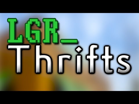 LGR - Thrifts [Ep.46] Back to RealThrifts