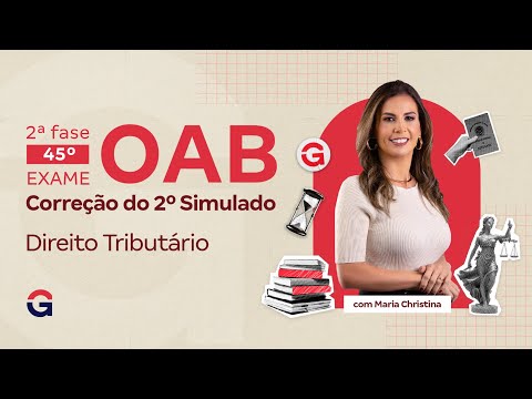 2ª fase do 45º Exame da OAB | Correção do 2º Simulado | Direito Tributário | Maria Christina