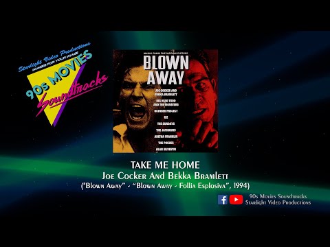 Take Me Home - Joe Cocker And Bekka Bramlett ("Blown Away", 1994)