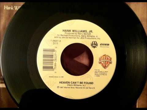Heaven Can't Be Found , Hank Williams Jr. , 1987