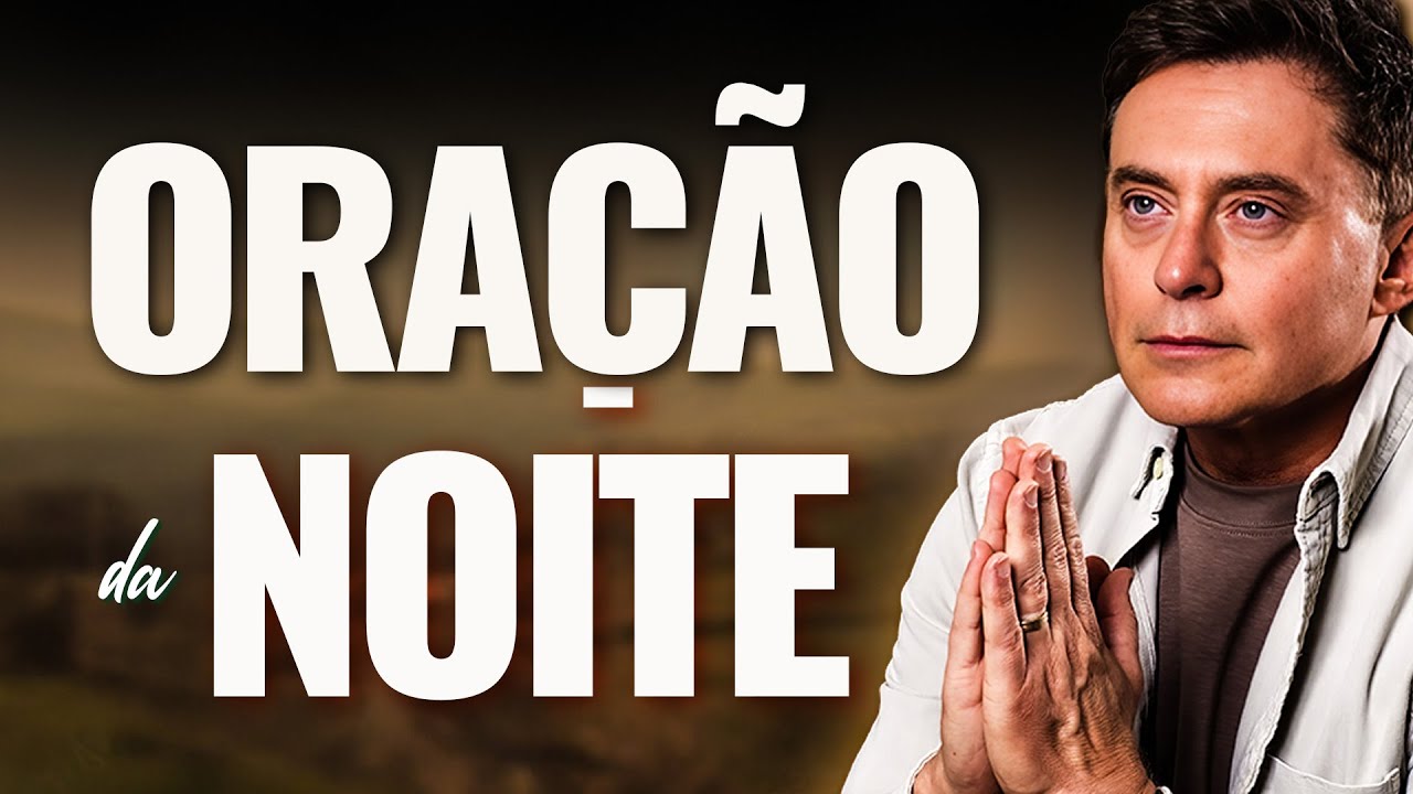 ORAÇÃO DA NOITE - 4 de Fevereiro | Fábio Teruel