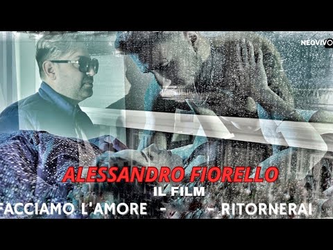 Alessandro Fiorello -il Film - Facciamo L' amore / Ritornerai Official Video 2024