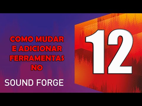 COMO FAZER MUDANÇAS E ADICIONAR FERRAMENTAS NO SOUND FORGE PRO 12