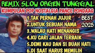 Download lagu REMIX SLOW ORGEN TUNGGAL KUMPULAN POP NOSTALGIA PANCE PONDAAG PAS BUAT TEMAN SANTAI mp3