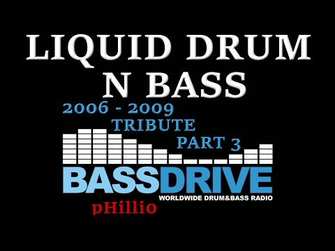 Liquid Drum n Bass Mix - BassDrive 2006 to 2009 Tribute Part 3 (104 mins)