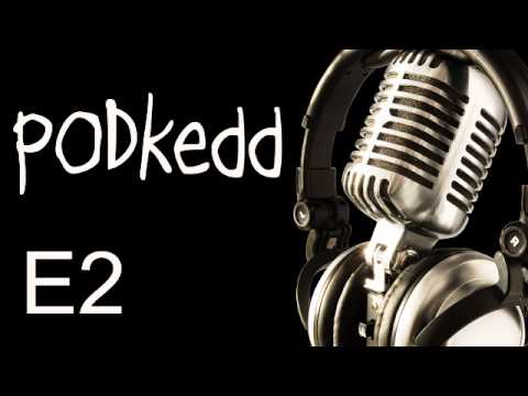 PODkedd - E2 - Gamer podcast
