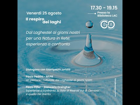 04 -CICLO IL RESPIRO DEI LAGHI 2023 - quarta conferenza (PEDRINI, PIFFER, ORSINGHER)