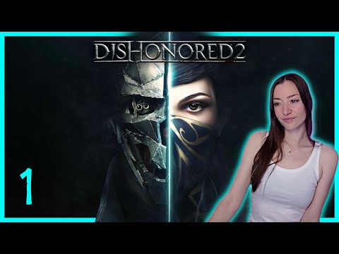 DISHONORED 2 - Low Chaos ◈ 1st Playthrough [01]