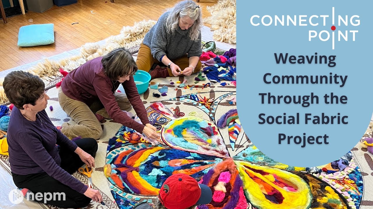 Weaving Community Through the Social Fabric Project | Connecting Point | Jan. 12, 2023