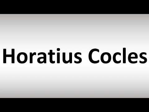 How to Pronounce Horatius Cocles