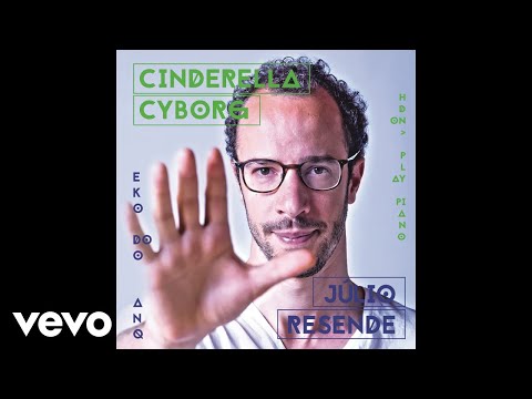 Júlio Resende - Cinderella Cyborg (Audio) online metal music video by JULIO RESENDE