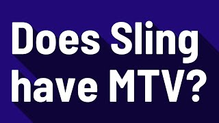 Does Sling have MTV