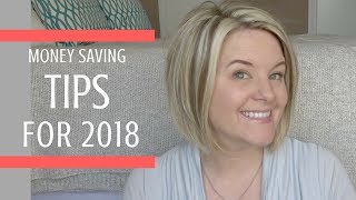Tips & Tricks to Save More Money in 2018!!