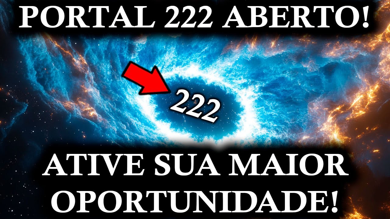 PORTAL 222 ESTÁ ABERTO! FAÇA ISSO AGORA OU PERCA SUA MAIOR OPORTUNIDADE!
