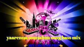 Download lagu yaarenna sonnalum Tamil song bass Dj on mix creator pro mp3