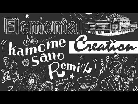 kamome sano - Elemental Creation (kamome sano Remix)