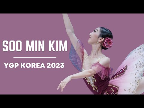YGP 2023 Korea Senior 1st Place Winner and 2023 Prix De Lausanne Candidate - Paquita - Soo Min Kim