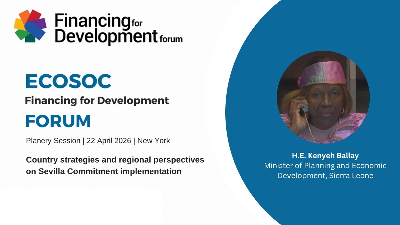 H.E. Kenyeh Ballay, Minister of Planning and Economic Development, Sierra Leone at FFD Forum 2026