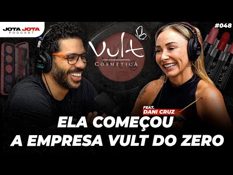 COMO CRIAR UMA EMPRESA DO ZERO (Dani Cruz) | JOTA JOTA PODCAST #48