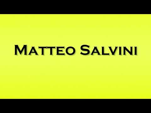 Pronunciation of Matteo Salvini