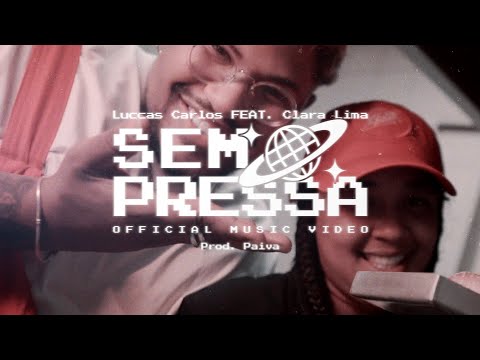 Luccas Carlos, Clara Lima, Paiva Prod - sem pressa