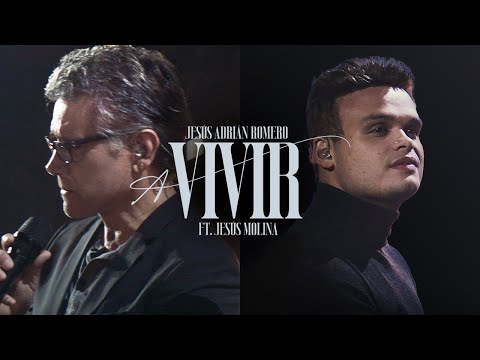 Jesús Adrián Romero, Jesus Molina - A Vivir (Video Oficial)