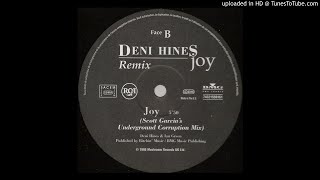 Deni Hines - Joy (Scott Garcia's Underground Corruption Mix)  - | Uk | Garage |
