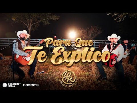 Los Hnos. Rodriguez - Para Que Te Explico (En Vivo)