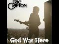 Eric Clapton Let It Grow God Was Here 1974 Bootleg