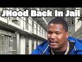This Is Why JHood Just Went Back To JAIL