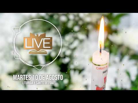 Liturgia y Santo del Día (Martes 10 de Agosto) - Padre Bernardo Moncada