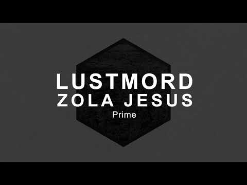 Lustmord & Zola Jesus - Prime