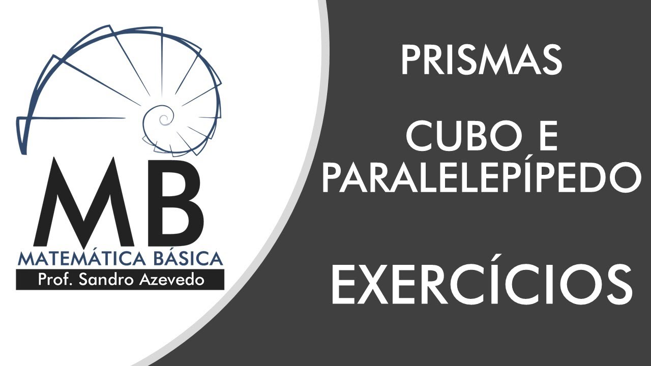 Exercícios Resolvidos sobre Cubo e Paralelepípedo - Geometria Espacial - Matemática