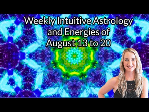 Weekly Intuitive Astrology of Aug 13 to 20~ Mystic Rectangle, Mercury sextile Mars, Sun trine Chiron