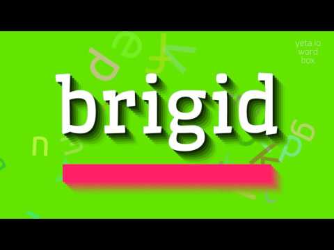 BRIGID - HOW TO PRONOUNCE BRIGID?
