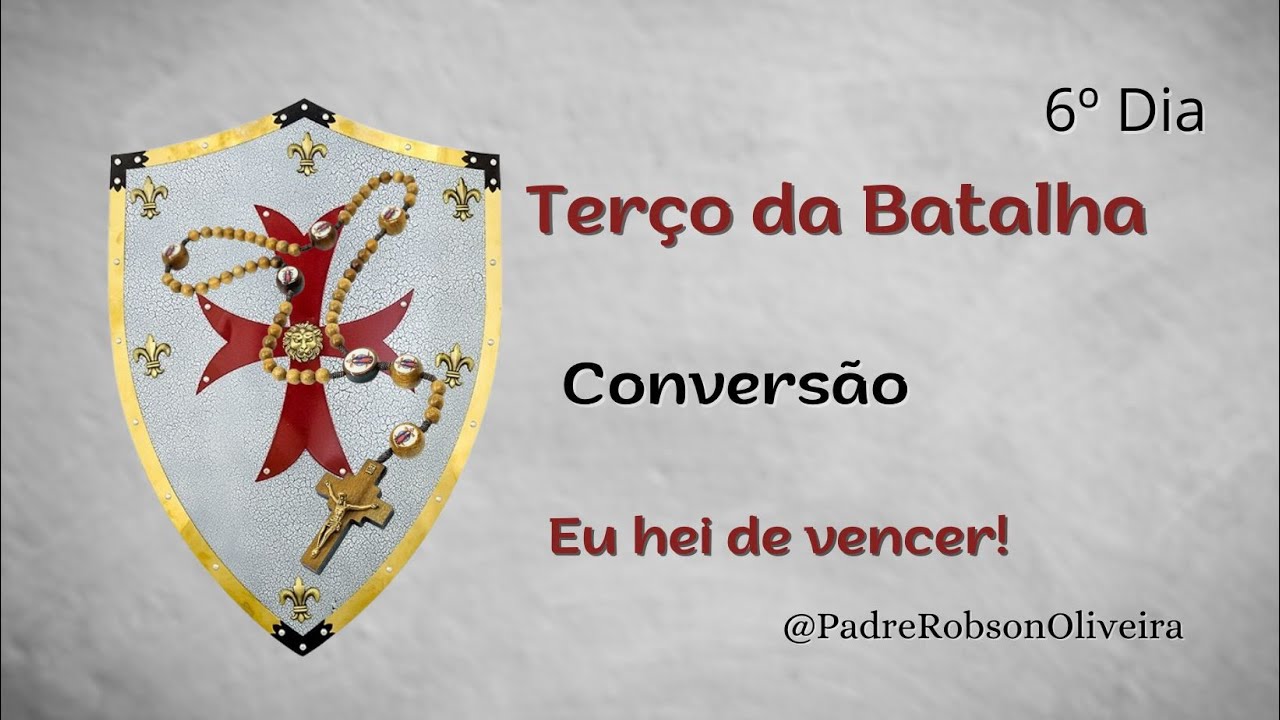 6º DIA - TERÇO DA BATALHA - CONVERSÃO E ORAÇÃO - 03.12.2024 - Padre Robson de Oliveira